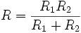 R = \frac{R_1R_2}{R_1+R_2}